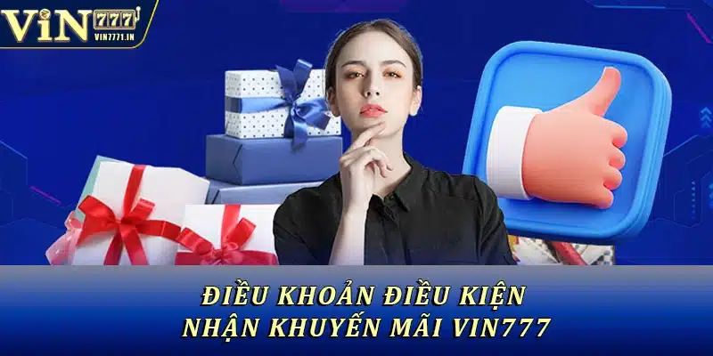 Điều khoản điều kiện nhận khuyến mãi Vin777