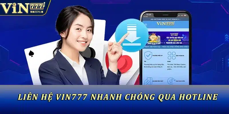 Liên hệ Vin777 nhanh chóng qua Hotline