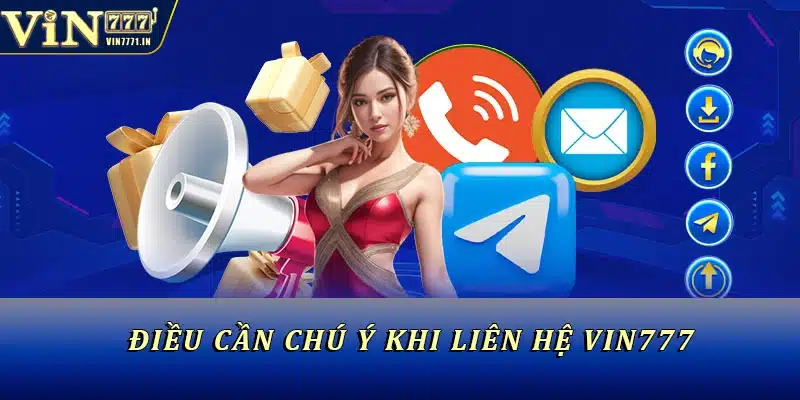 Điều cần chú ý khi liên hệ Vin777