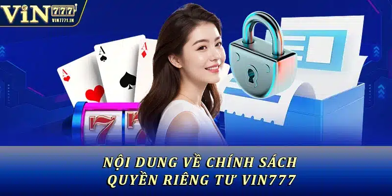 Nội dung về chính sách quyền riêng tư Vin777